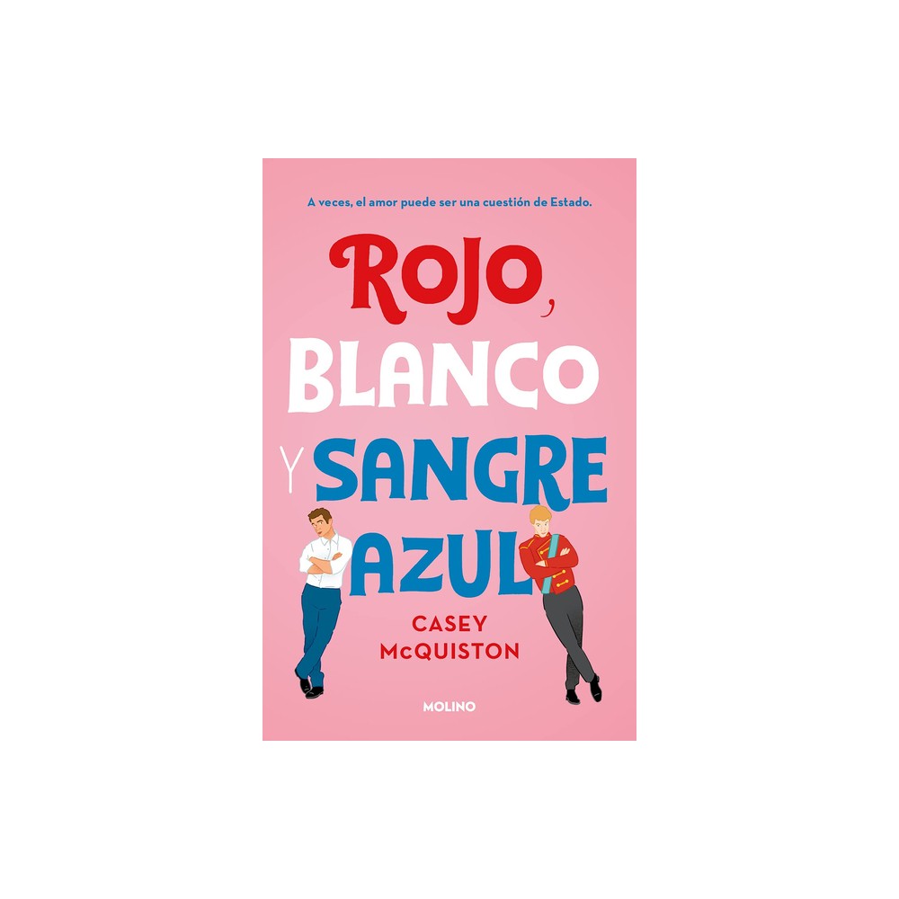 Rojo, Blanco Y Sangre Azul / Red, White & Royal Blue - by Casey McQuiston (Paperback)