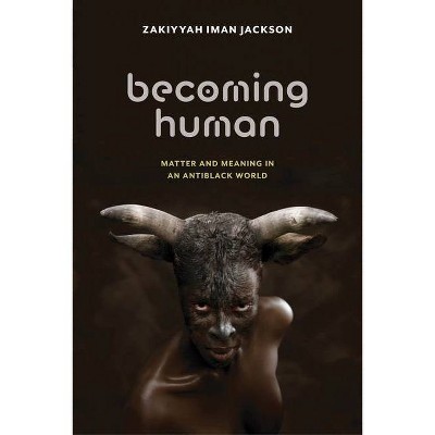 Becoming Human - (Sexual Cultures) by  Zakiyyah Iman Jackson (Paperback)