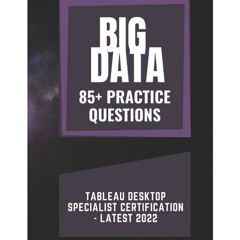 Tableau Desktop Specialist Certification - Latest 2022 - Practice Questions  - By M J Iqbal & Exam Jin (paperback) : Sns-Brigh10