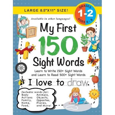 My First 150 Sight Words Workbook - by  Lauren Dick (Paperback)