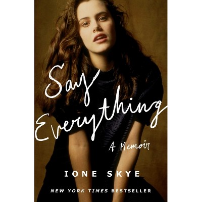 Say Everything - by  Ione Skye (Paperback)