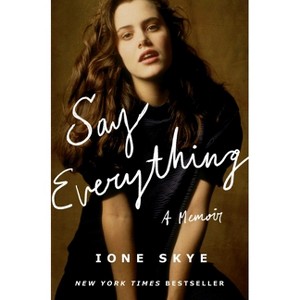 Say Everything - by  Ione Skye (Paperback) - 1 of 1