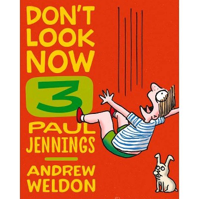 Don't Look Now 3, 3 - by  Paul Jennings & Andrew Weldon (Paperback)