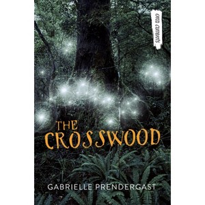 The Crosswood - (Orca Currents) by  Gabrielle Prendergast (Paperback) - 1 of 1