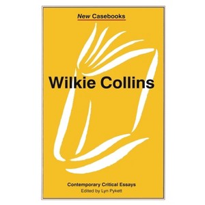 Wilkie Collins - (New Casebooks) by  Lyn Pykett (Hardcover) - 1 of 1