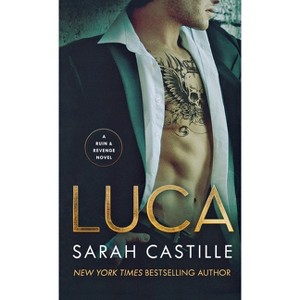 Luca - (Ruin & Revenge) by  Sarah Castille (Paperback) - 1 of 1