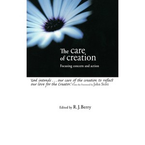 The Care of Creation - by  R J Berry (Paperback) - 1 of 1