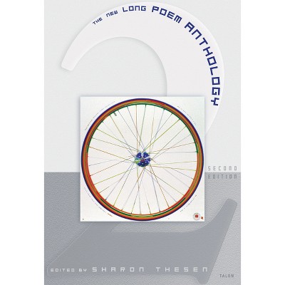 The New Long Poem Anthology (Second Edition) - 2nd Edition by  Sharon Thesen (Paperback)