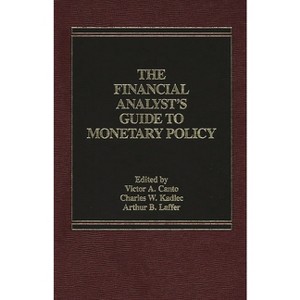 The Financial Analyst's Guide to Monetary Policy - by  Unknown (Hardcover) - 1 of 1