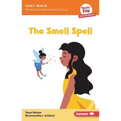 The Smell Spell - (Phonics Fun Decodables -- Level 2) by  Taryn Painter (Paperback)