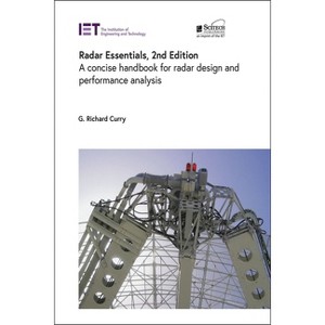 Radar Essentials - (Radar, Sonar and Navigation) 2nd Edition by  G Richard Curry (Hardcover) - 1 of 1