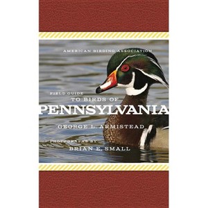 American Birding Association Field Guide to Birds of Pennsylvania - (American Birding Association State Field) by  George L Armistead (Paperback) - 1 of 1