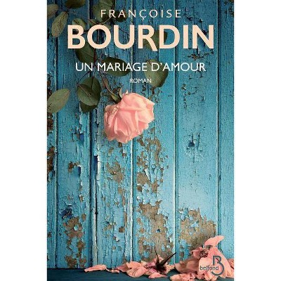 Un Mariage D'Amour - N.Ed - - by  Francoise Bourdin (Paperback)