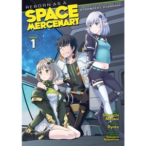 Reborn as a Space Mercenary: I Woke Up Piloting the Strongest Starship! (Manga) Vol. 1 - by  Ryuto (Paperback) - 1 of 1