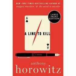 A Line to Kill - (A Hawthorne and Horowitz Mystery) Large Print by  Anthony Horowitz (Paperback)