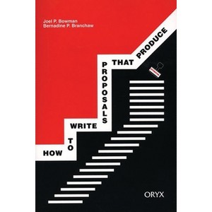 How to Write Proposals That Produce - by  Joel P Bowman & Bowman (Paperback) - 1 of 1