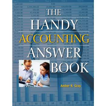 The Handy Accounting Answer Book - (Handy Answer Books) by  Amber K Gray (Hardcover)