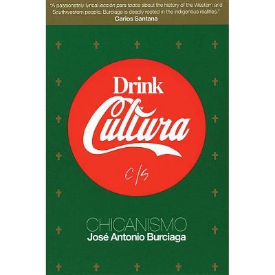 Drink Cultura - by  José Antonio Burciaga (Paperback)