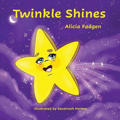 Twinkle Shines - by  Alicia Fadgen (Paperback)