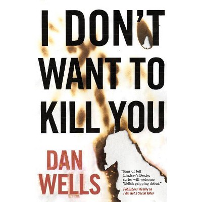 I Don't Want to Kill You - (John Cleaver) by  Dan Wells (Paperback)