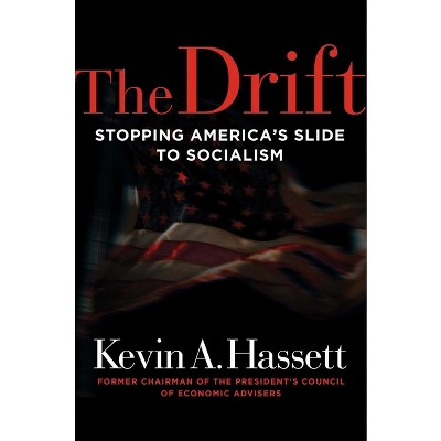 The Drift - by  Kevin A Hassett (Hardcover)