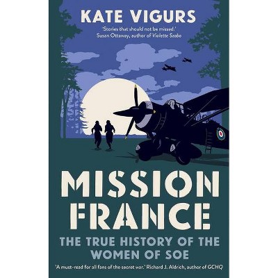 Mission France - by  Kate Vigurs (Hardcover)