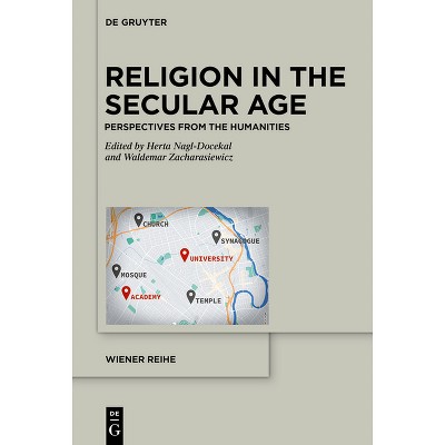 Religion in the Secular Age - (Wiener Reihe) by  Herta Nagl-Docekal & Waldemar Zacharasiewicz (Paperback)