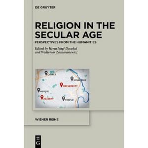 Religion in the Secular Age - (Wiener Reihe) by  Herta Nagl-Docekal & Waldemar Zacharasiewicz (Paperback) - 1 of 1