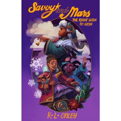 The Magical Adventures of Savvy and Mars - by  K Onley & L Onley (Paperback)