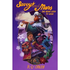 The Magical Adventures of Savvy and Mars - by  K Onley & L Onley (Paperback) - 1 of 1