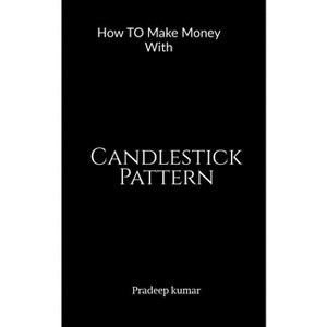 Candlestick Pattern - by  Pradeep Kumar (Paperback) - 1 of 1