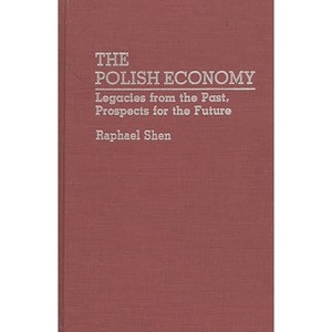 The Polish Economy - by  Raphael Shen (Hardcover) - 1 of 1