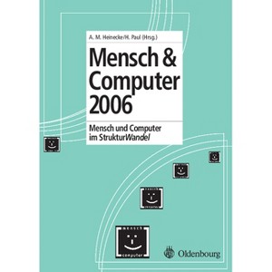 Mensch und Computer 2006 - (Mensch & Computer - Tagungsbände / Proceedings) by  H Paul & H M Heinecke (Paperback) - 1 of 1