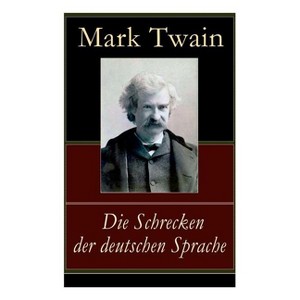 Die Schrecken der deutschen Sprache - by  Mark Twain (Paperback) - 1 of 1
