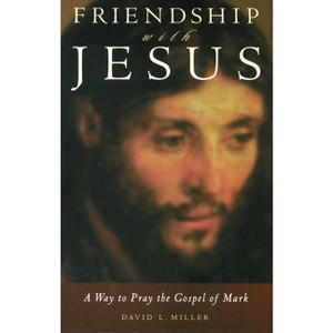 Friendship with Jesus - by  David L Miller (Paperback) - 1 of 1