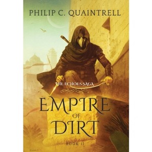 Empire of Dirt - (The Echoes Saga) by  Philip C Quaintrell (Hardcover) - 1 of 1