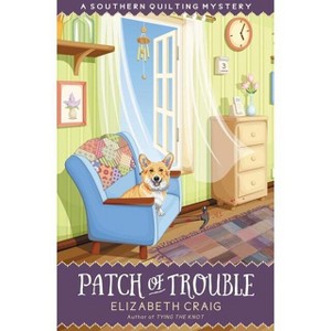 Patch of Trouble - (Southern Quilting Mystery) by  Elizabeth Craig (Paperback) - 1 of 1