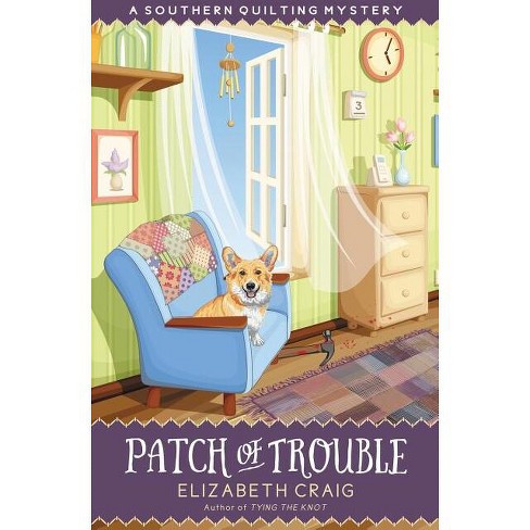 Patch of Trouble - (Southern Quilting Mystery) by  Elizabeth Craig (Paperback) - image 1 of 1