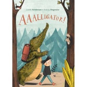 Aaalligator! - by  Judith Henderson (Hardcover) - 1 of 1