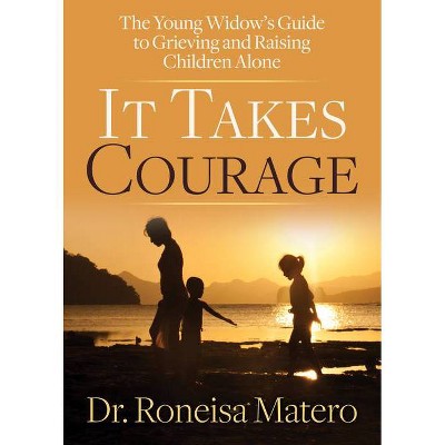 It Takes Courage - by  Matero (Paperback)