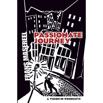 Passionate Journey - (Dover Fine Art, History of Art) by  Frans Masereel (Paperback)