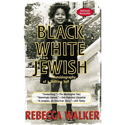 Black White and Jewish - by  Rebecca Walker (Paperback)