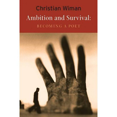 Ambition and Survival - by  Christian Wiman (Paperback)