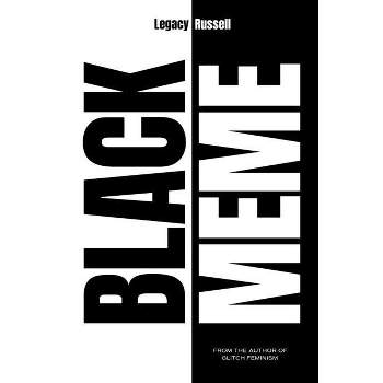 Black Meme - by  Legacy Russell (Hardcover)