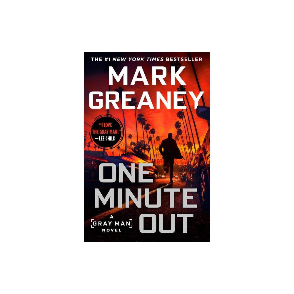 One Minute Out - (Gray Man) by Mark Greaney (Paperback)