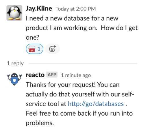 Screenshot of Slack message from Jay Kline that reads "I need a new database for a new product I am working on. How do I get one?" with a custom Target basket emoji reply, and an automated response from the App "reacto" that reads "Thanks for your request! You can actually do that yourself with our self-service tool..."