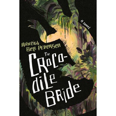 The Crocodile Bride - (Cold Mountain Fund) by Ashleigh Bell Pedersen