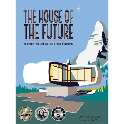The House of the Future - by  David A Bossert (Hardcover)