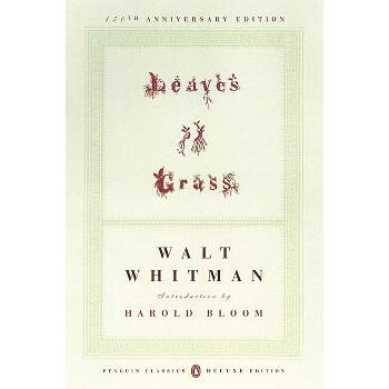 Leaves of Grass - (Penguin Classics Deluxe Edition) 150th Edition by  Walt Whitman (Paperback)