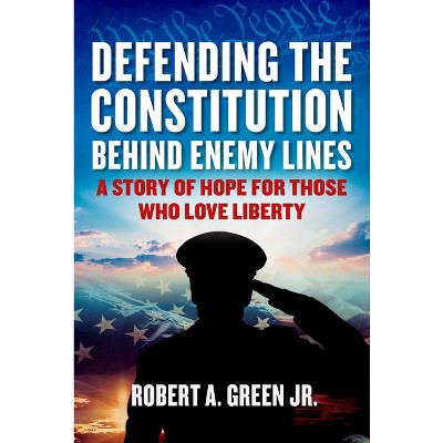 Defending the Constitution Behind Enemy Lines - (Children's Health Defense) by  Robert a Green (Hardcover)